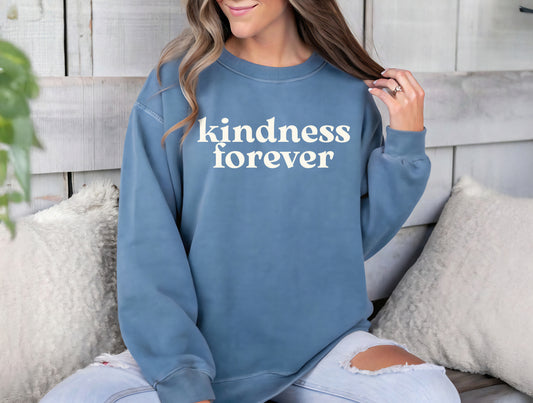 Kindness Forever Sweatshirt, Comfort Colors Sweat Shirt, Top Sellers, Top Selling T Shirts, Shirts that go Hard, Target Mama Sweatshirt