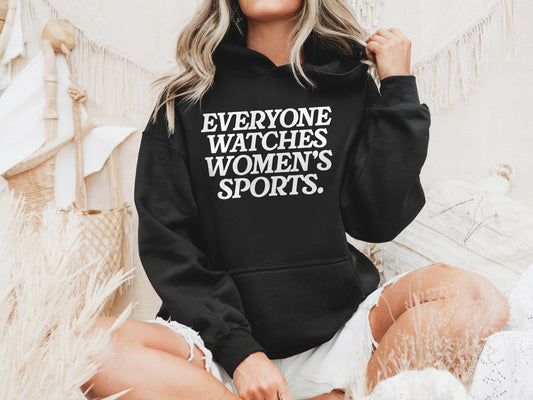 Everyone Watches Women's Sports Hoodie,  PWHL Sweatshirt, NWSL Shirts, WNBA TShirt, Women's Basketball T Shirt South Carolina Sweat Shirt